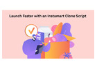 Launch Faster with an Instamart Clone Script