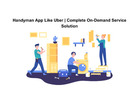 Handyman App Like Uber | Complete On-Demand Service Solution