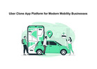 Uber Clone App Platform for Modern Mobility Businesses