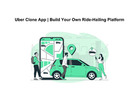 Uber Clone App | Build Your Own Ride-Hailing Platform