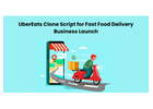 UberEats Clone Script for Fast Food Delivery Business Launch