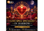 Love Spell Specialist in Harrow for Relationship Guidance