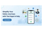 Simplify Your Italian Journeys with Taxi Apps in Italy