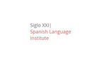 Siglo XXI Spanish Language Institute