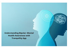 Understanding Bipolar: Mental Health Awareness with Tranquility App