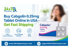 Buy Cabgolin 0.25mg Tablet Online in USA - Get Fast Shipping