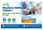 Manforce 100Mg Tablets - Price, Uses, Side Effects, Dosage