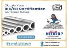 Need a BIS Consultant for Steel Tubes? We Help You Get Certified Fast