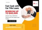 Fast Cash With Car Title Loans Vancouver BC