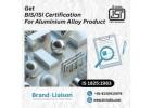 Timeline & Costing for BIS Certificate for Aluminium Alloy Products – Explained by Brand Liaison