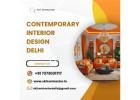 Transform Spaces with Contemporary Interior Design Delhi Experts