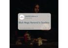 Eliminate Curses and Evil Effects with Black Magic Removal in Sunshine