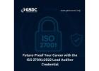 Future-Proof Your Career with the ISO 27001:2022 Lead Auditor Credential