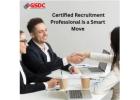 Why Becoming a Certified Recruitment Professional is a Smart Move