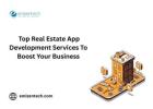 Top Real Estate App Development Services to Boost Your Business