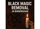 Powerful Black Magic Removal in Birmingham