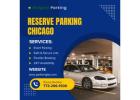 Reserve Parking Chicago – Hassle-Free and Ready When You Are!
