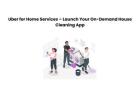 Uber for Home Services – Launch Your On-Demand House Cleaning App
