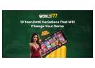 10 Teen Patti Variations That Will Change Your Game