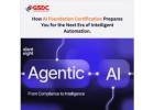 How AI Foundation Certification Prepares You for the Next Era of Intelligent Automation.