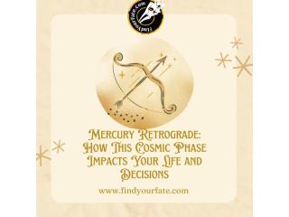Mercury Retrograde: How This Cosmic Phase Impacts Your Life and Decisions Mercury Retrograde: How This Cosmic Phase Impacts Your Life and Decisions