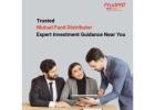 Trusted Mutual Fund Distributor Expert Investment Guidance Near You -