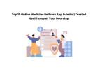 Top 10 Online Medicine Delivery App in India | Trusted Healthcare at Your Doorstep