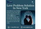 Love Problem Solution in New York