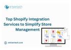 Top Shopify Integration Services to Simplify Store Management