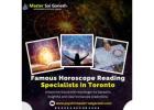 Famous Horoscope Reading Specialists in Toronto | Best Astrologer