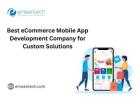 Best eCommerce Mobile App Development Company for Custom Solutions