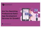 Are You Searching Professional Salon App Development Services for Growth?