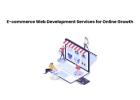 E-commerce Web Development Services for Online Growth