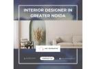 Choosing the Best Interior Designer in Greater Noida