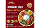 Tamilnadu Style Catering Services in Bangalore | Best Vegetarian Caterers in Bangalore