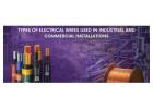 Types of Electrical Wires Used in Industrial and Commercial Installations