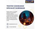 Trusted Vashikaran Specialist in Brisbane - Master Sairam