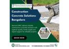 Construction Concrete Solutions Bangalore | High-Quality Ready Mix Concrete Bangalore