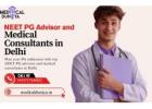 NEET PG Advisor and Medical Consultants in Delhi for Tailored Career Development