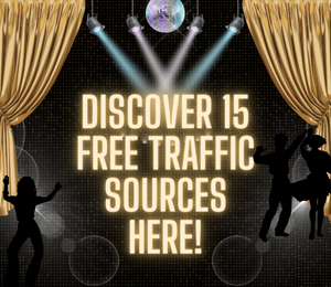 Free for You: Here are 15 Free Website Traffic Sources!