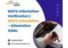 MOFA Attestation Verification | MOFA Attestation - Attestation Adda