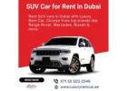 Dubai Luxury SUV Hire – Comfort, Style & Performance Albarsha