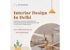 Transform Your Home with Interior Design in Delhi Today