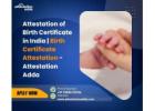 Attestation of Birth Certificate in India | Birth Certificate Attestation - Attestation Adda
