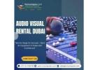 Audio Visual Equipment on Rent – Dubai’s Best Deals