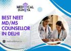 Professional Assistance from the Best NEET MD/MS Counsellor in Delhi