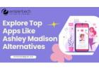 Explore Top Apps Like Ashley Madison Alternatives