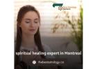 Spiritual Healing Expert in Montreal – Revive Your Energy and Soul Connection