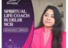 Best Spiritual Life Coach in Delhi NCR