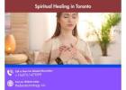 Spiritual Healing in Toronto – Expert Energy Cleansing & Chakra Balancing